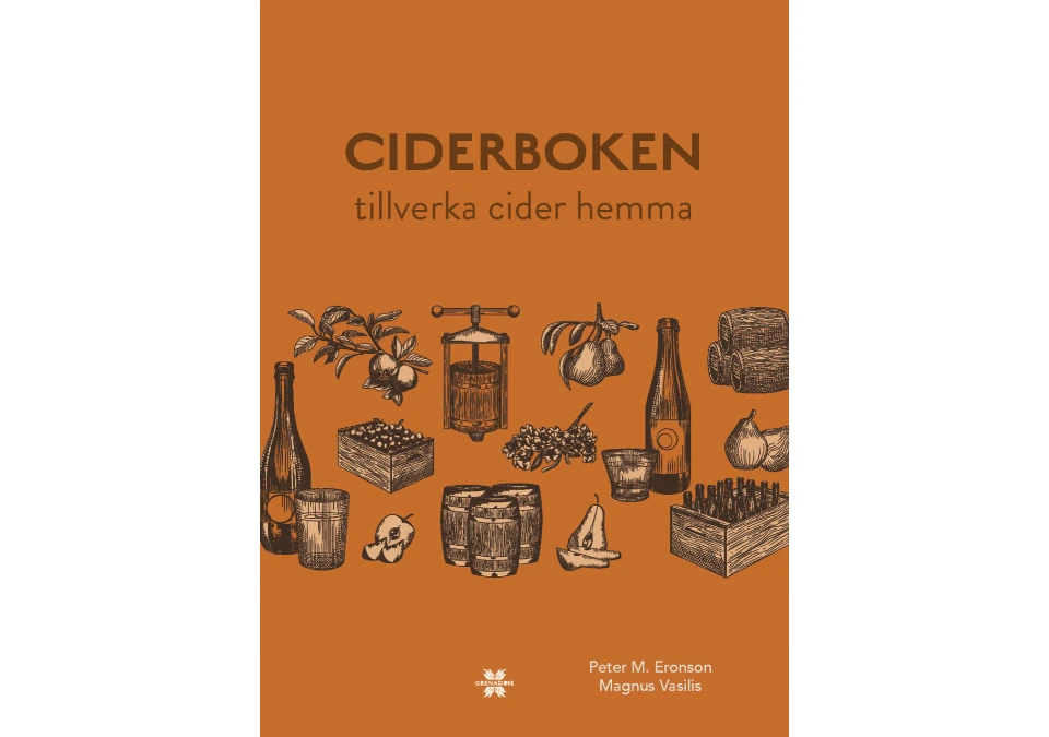 Ciderboken: Tillverka cider hemma (Tredje upplagan)